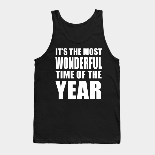 It’s the Most Wonderful Time of the Year (White) Tank Top by quoteee